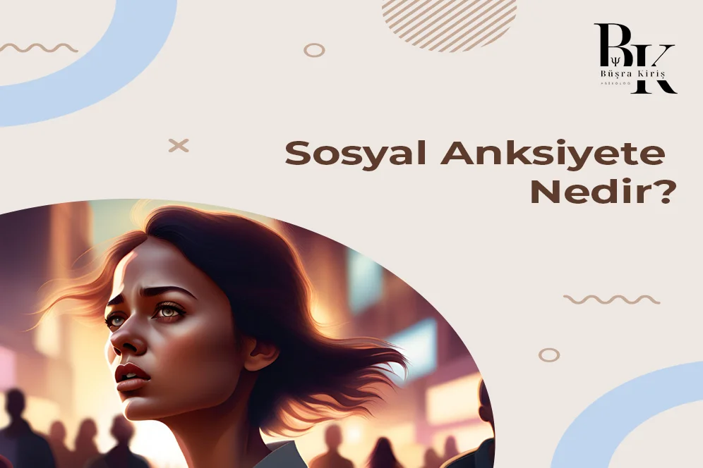 Sosyal Anksiyete Nedir?