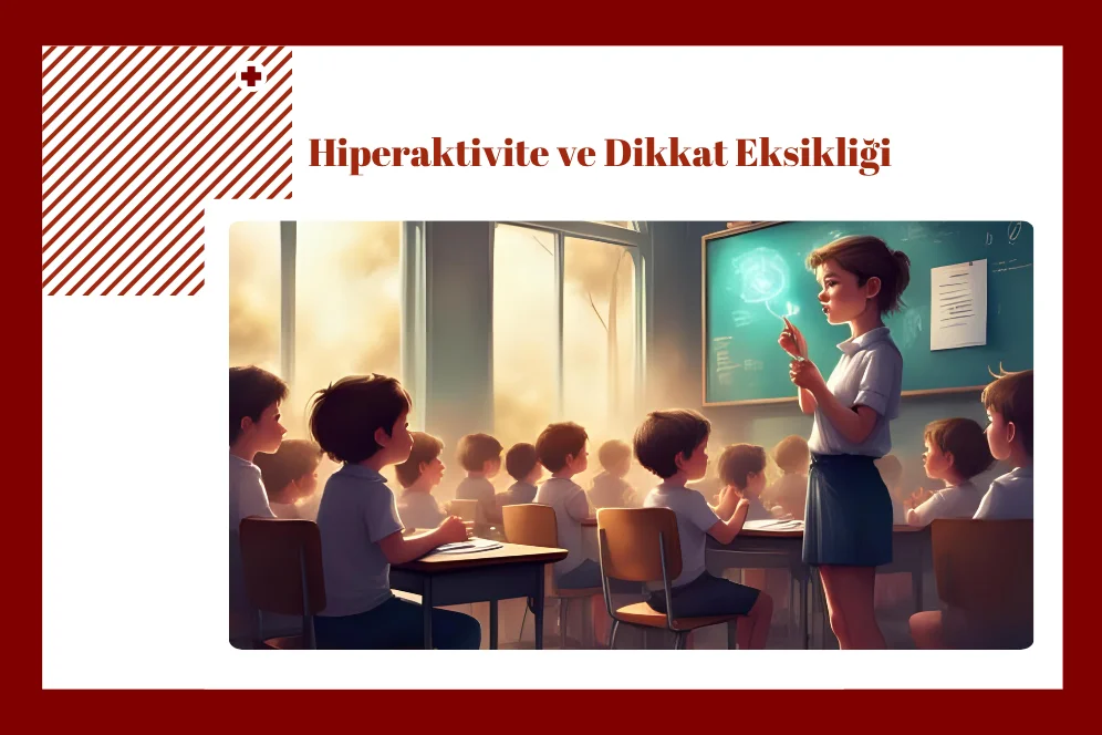 Hiperaktivite ve Dikkat Eksikliği