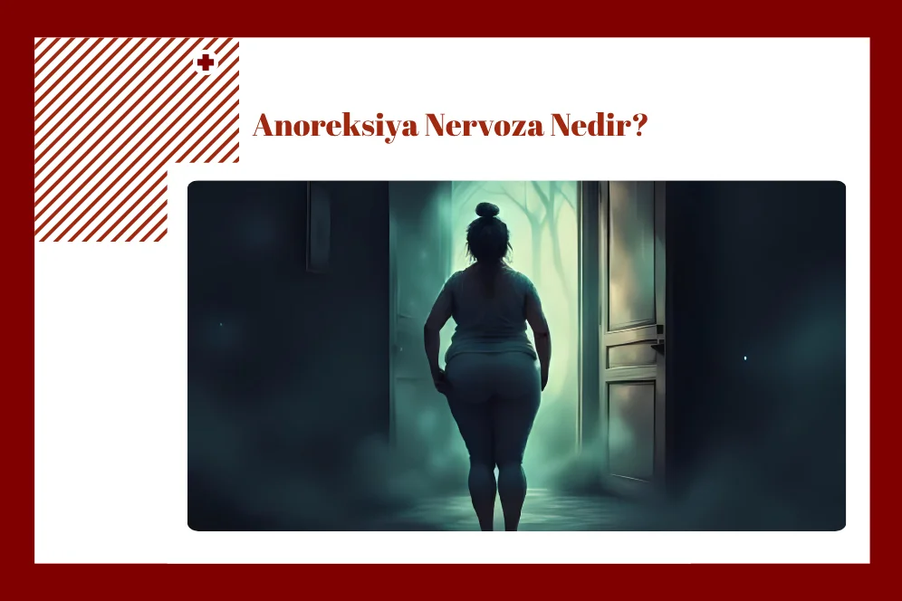 Anoreksiya Nervoza Nedir?