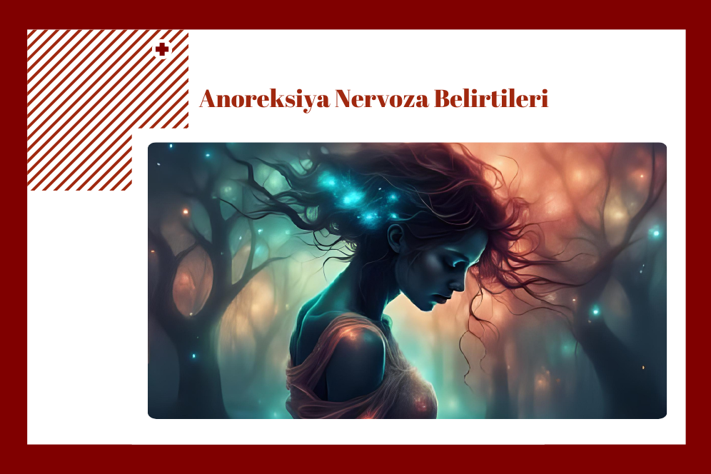 Anoreksiya Nervoza Belirtileri