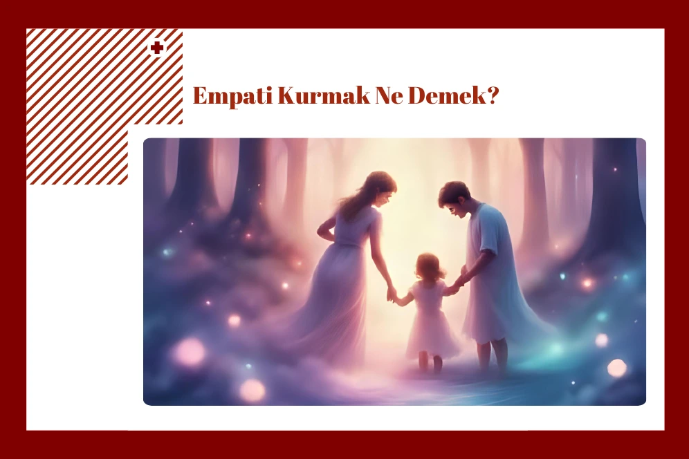 Empati Kurmak Ne Demek?